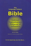 THE LANGUAGE PATTERN BIBLE: Indirect Hypnotherapy Patterns of Influence